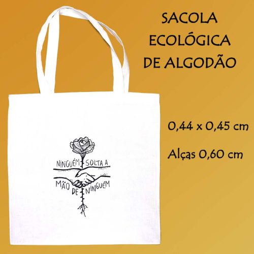Ecobag Ninguém solta a mão Bolsa ecobag Ninguém Solta a Mão
